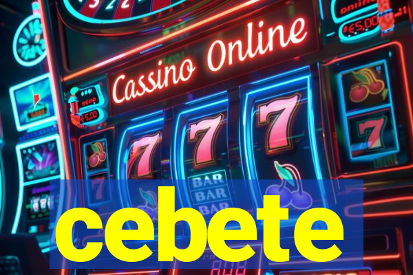 cebete