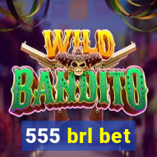 555 brl bet