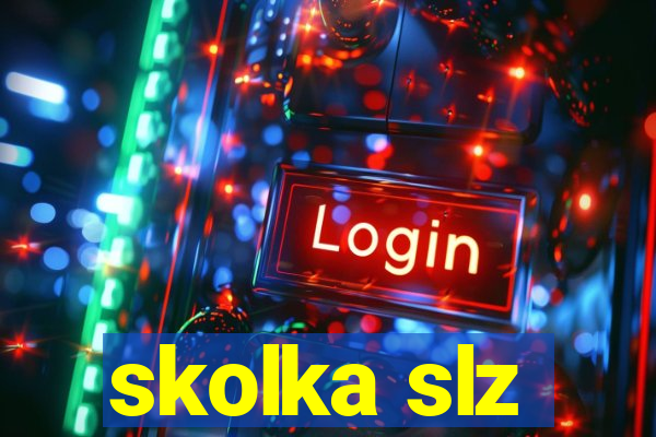 skolka slz