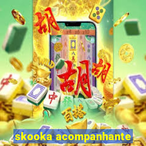 skooka acompanhante