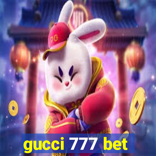 gucci 777 bet