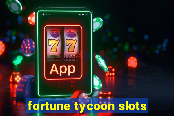 fortune tycoon slots