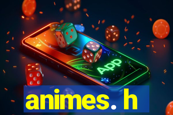 animes. h