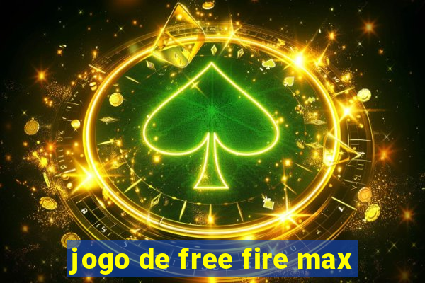 jogo de free fire max