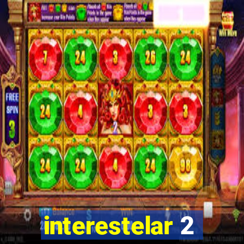 interestelar 2