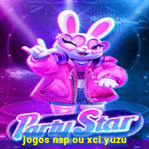 jogos nsp ou xci yuzu