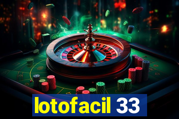 lotofacil 33