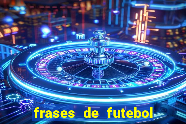 frases de futebol feminino para status tumblr