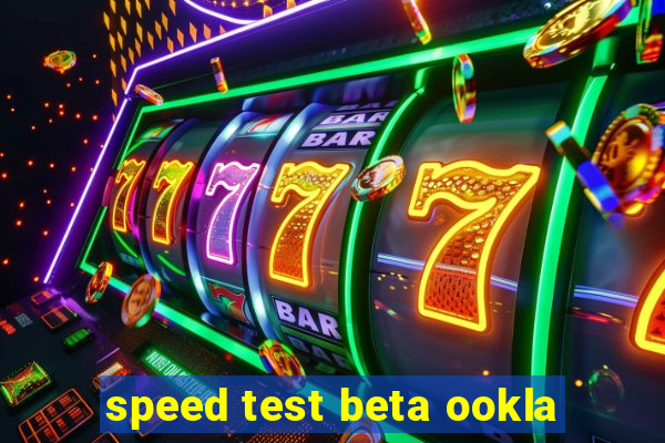 speed test beta ookla