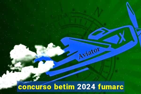 concurso betim 2024 fumarc