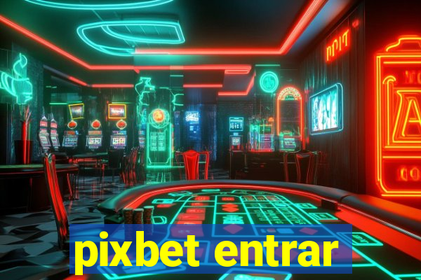 pixbet entrar