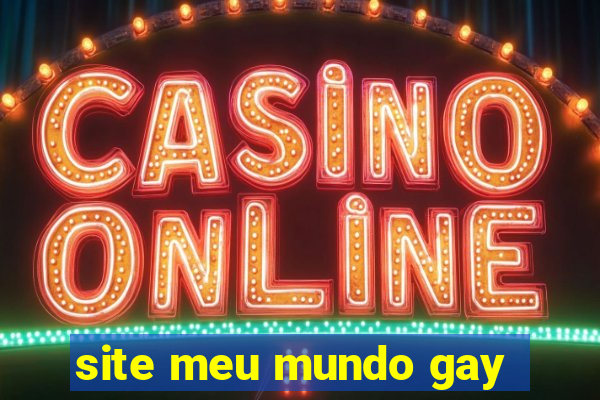 site meu mundo gay