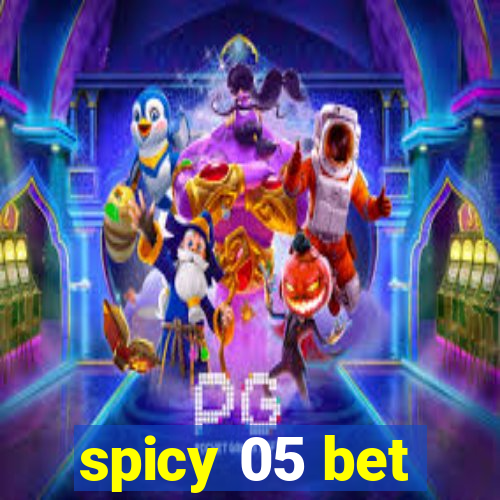 spicy 05 bet