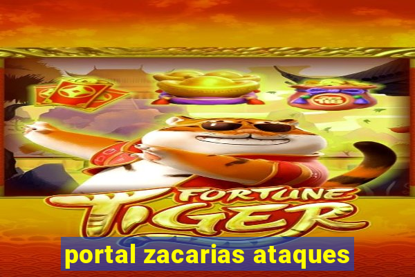 portal zacarias ataques