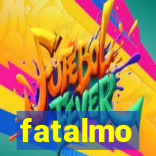 fatalmo