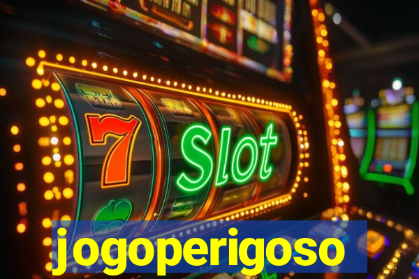 jogoperigoso