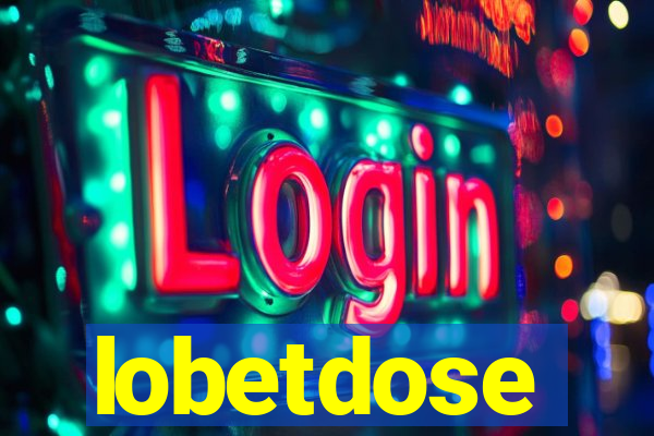 lobetdose