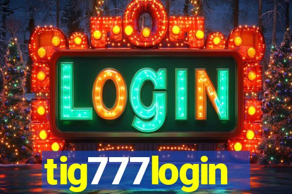 tig777login