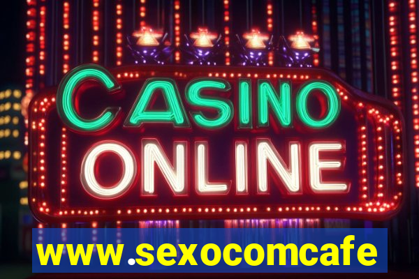 www.sexocomcafe.com.br